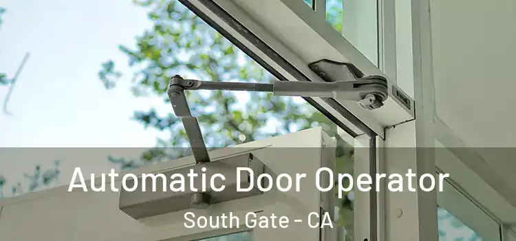  Automatic Door Operator South Gate - CA