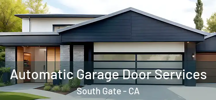  Automatic Garage Door Services South Gate - CA