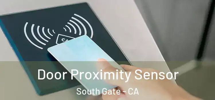  Door Proximity Sensor South Gate - CA
