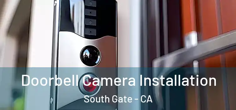  Doorbell Camera Installation South Gate - CA