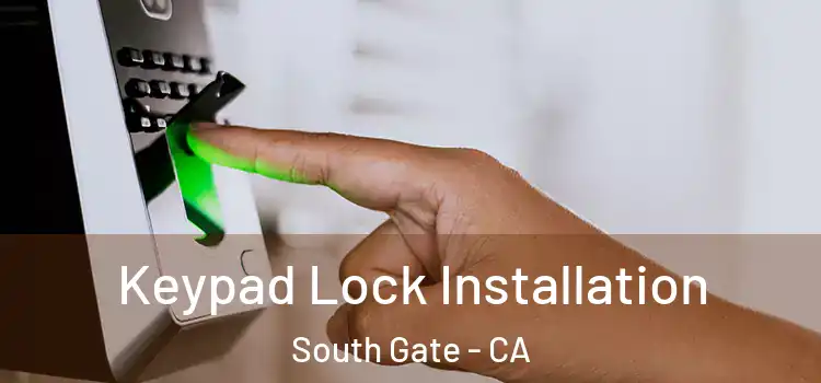  Keypad Lock Installation South Gate - CA