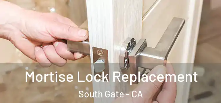  Mortise Lock Replacement South Gate - CA