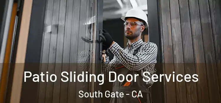 Patio Sliding Door Services South Gate - CA
