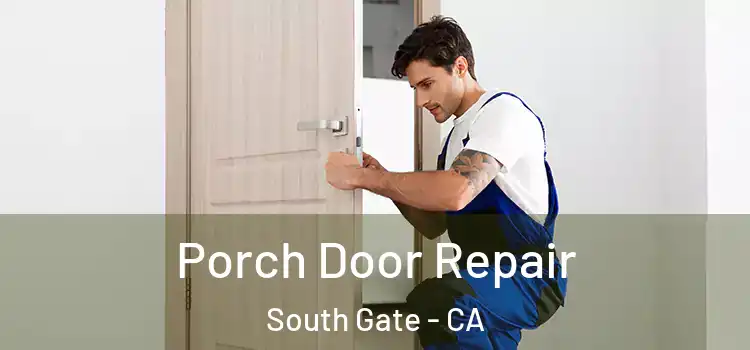  Porch Door Repair South Gate - CA