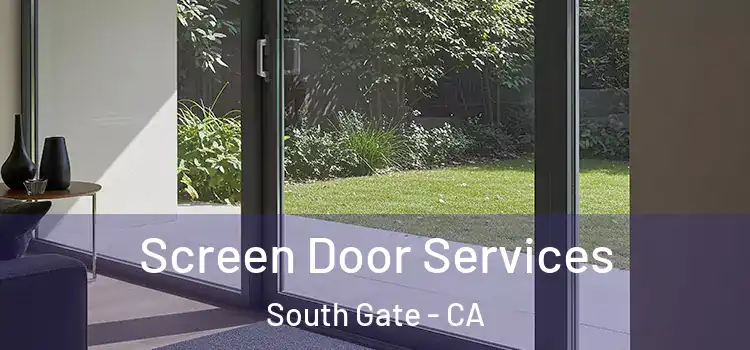  Screen Door Services South Gate - CA