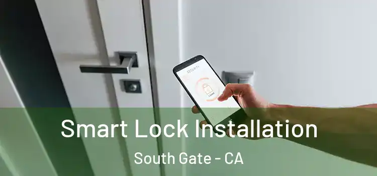 Smart Lock Installation South Gate - CA